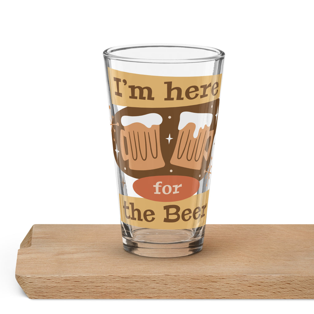Here for the Beer Shaker Pint Glass - Snugoma