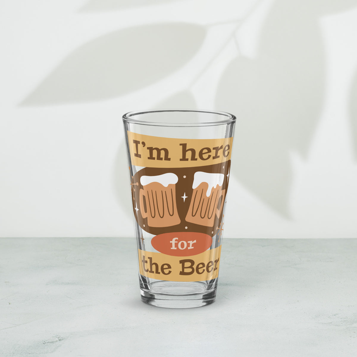 Here for the Beer Shaker Pint Glass - Snugoma