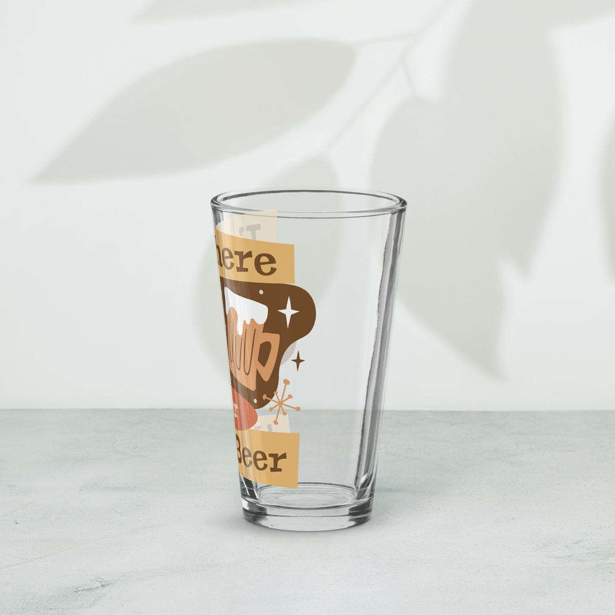 Here for the Beer Shaker Pint Glass - Snugoma