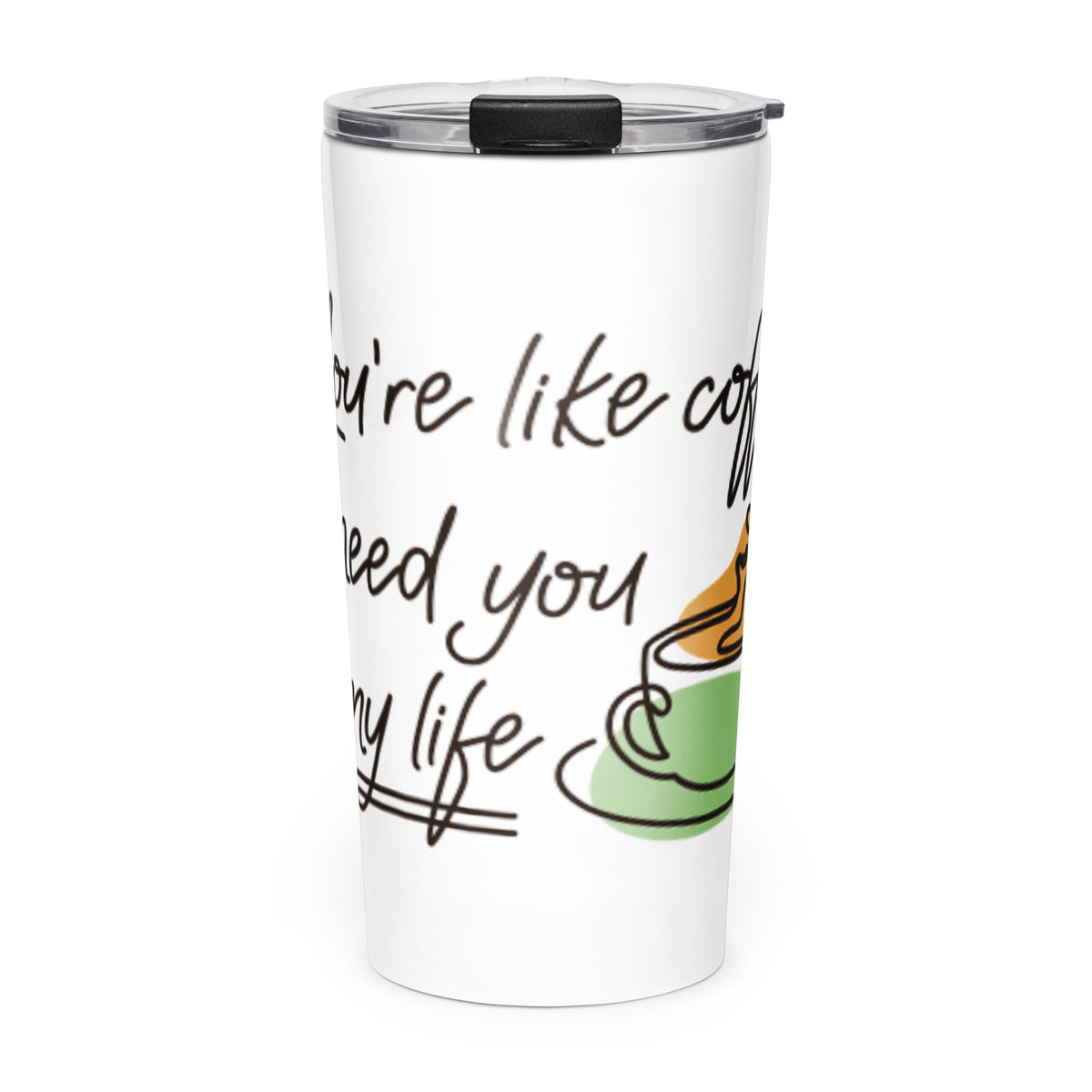 Life Coffee Tumbler - Snugoma