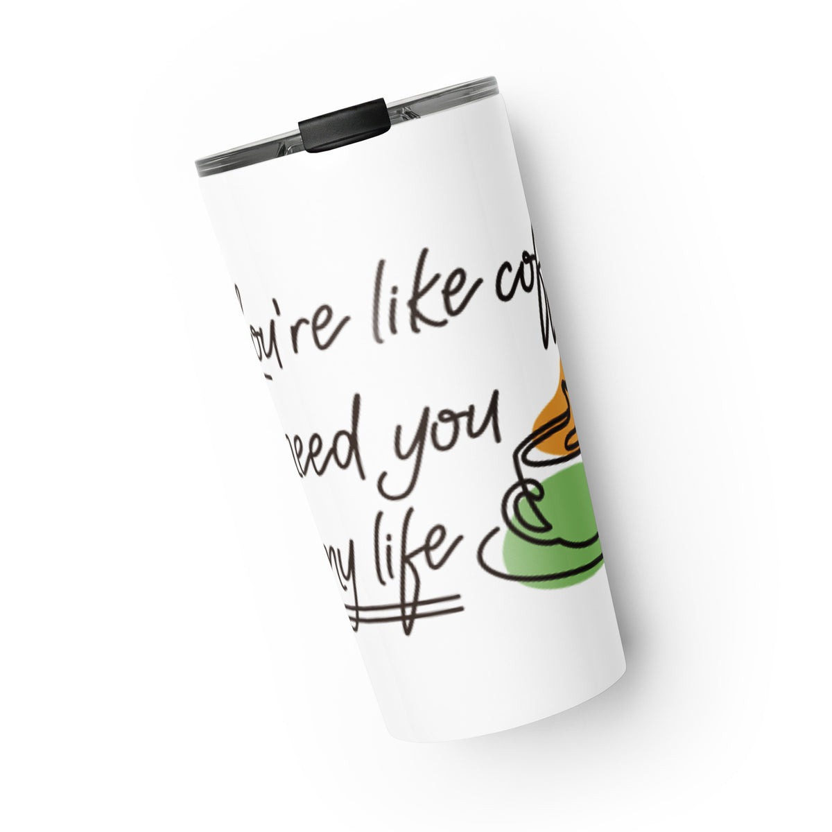 Life Coffee Tumbler - Snugoma