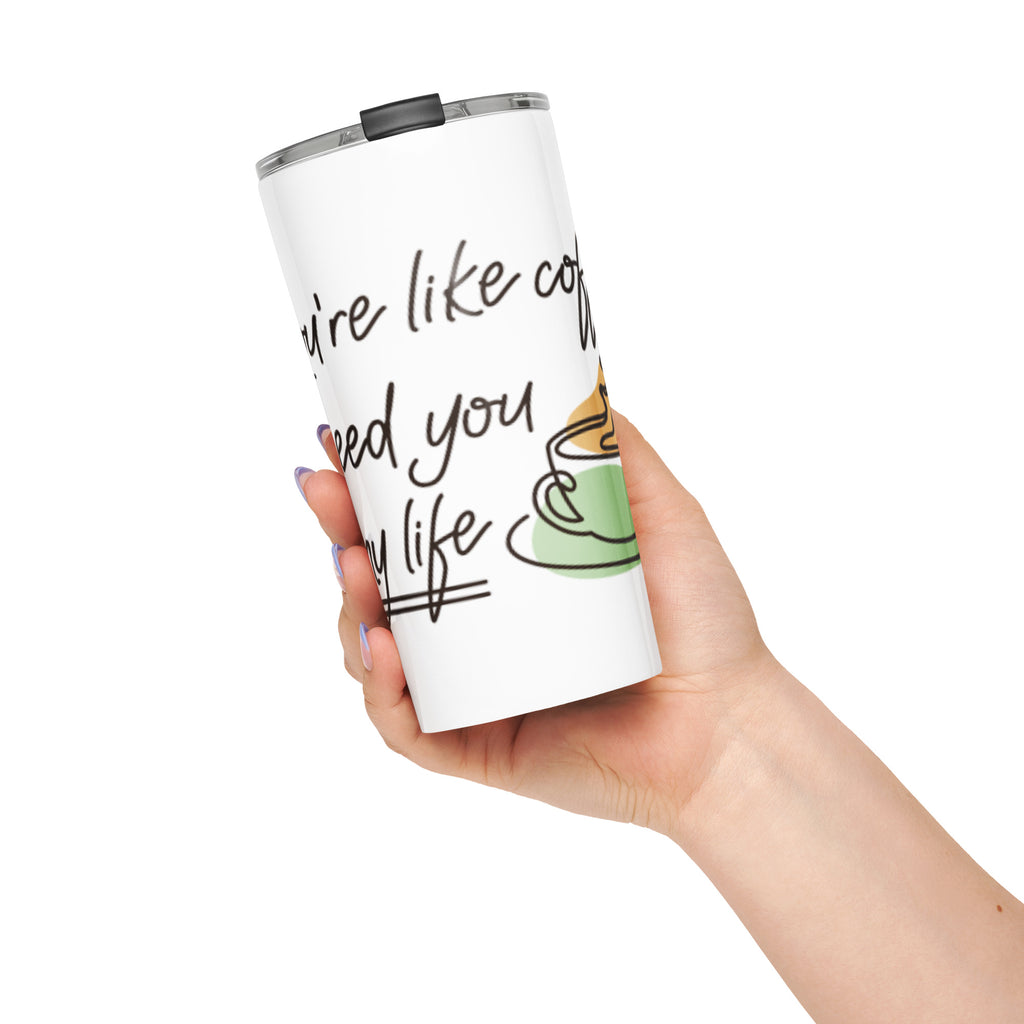 Life Coffee Tumbler - Snugoma